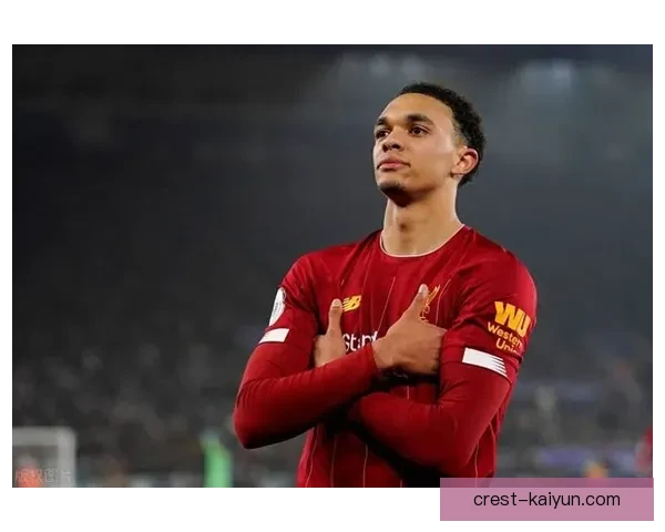 英超阿诺德状态回暖，助力利物浦争夺前四名资格